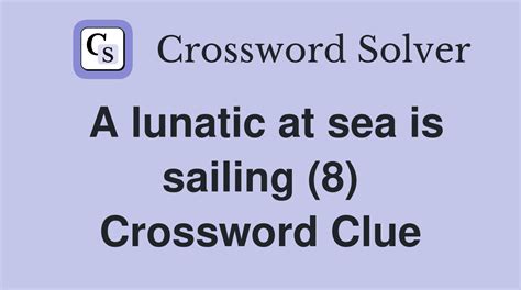 lunatic crossword clue.